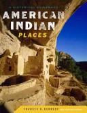 Cover of: American Indian places by Frances H. Kennedy editor and principal contributor.
