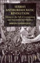 Serbia's antibureaucratic revolution by Nebojša Vladisavljević