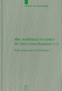 Mal, souffrance et justice de Dieu selon Romains 1-3 by Erwin Ochsenmeier