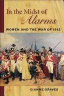 Cover of: In the midst of alarms: the untold story of women and the War of 1812