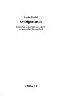 Cover of: Antiziganismus: Rassismus gegen Roma und Sinti im vereinigten Deutschland