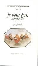 Cover of: Je vous écris = by Centre de recherche sur les pays lusophones, CREPAL ; sous la direction de Anne-Marie Quint.