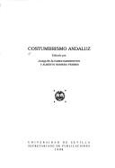 Cover of: Costumbrismo andaluz by editado por Joaquín Alvarez Barrientos y Alberto Romero Ferrer.