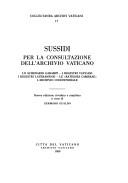 Cover of: Sussidi per la consultazione dell'Archivio vaticano