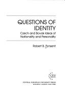 Cover of: Questions of identity: Czech and Slovak ideas of nationality and personality