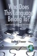 Cover of: Who does this language belong to?: personal narratives of language claim and identity