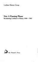 Cover of: Not a Passing Phase by Lesbian History Group