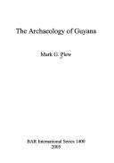 Cover of: The archaeology of Guyana