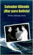 Cover of: Salvador Allende: mar para Bolivia!