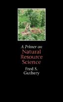 Cover of: A primer on natural resource science