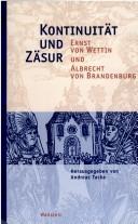 Cover of: Kontinuit at und Z asur: Ernst von Wettin und Albrecht von Brandenburg