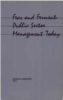 Cover of: Fear and ferment: public sector management today