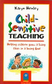 Cover of: Child-sensitive teaching: helping children grow a living faith in a loving God