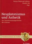 Cover of: Neuplatonismus und Ästhetik: zur Transformationsgeschichte des Schönen