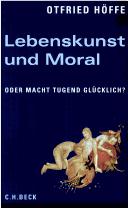 Cover of: Lebenskunst und Moral, oder, Macht Tugend glücklich?