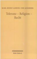 Toleranz - Religion - Recht by Karl-Heinz Ladeur