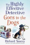 Cover of: The highly effective detective goes to the dogs
