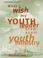 Cover of: What I wish my youth leader knew about youth ministry
