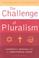 Cover of: The challenge of pluralism