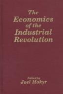 Cover of: The Economics of the industrial revolution