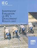 Independent evaluation of IFC's development results 2007 by Hiroyuki Hatashima