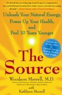 Cover of: The source: unleash your natural energy, power up your health, and feel 10 years younger
