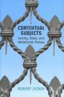 Cover of: Contextual subjects: family, state and relational theory