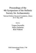 Cover of: Proceedings of the 4th Symposium of the Hellenic Society for Archaeometry by Hellēnikē Archaiometrikē Hetaireia. Symposium