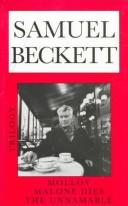 Cover of: Molloy. Malone dies. The unnamable by Samuel Beckett