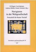 Cover of: Navigieren in der Weltgesellschaft: Festschrift für Rainer Tetzlaff