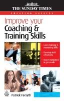 Cover of: Improve your coaching & training skills