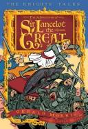 The adventures of Sir Lancelot the Great by Gerald Morris
