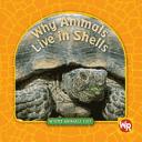 Cover of: Why animals live in shells