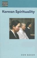 Cover of: Korean spirituality by Don Baker
