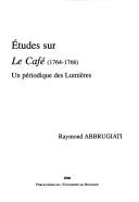 Études sur "Le Café," 1764-1766 by Raymond Abbrugiati