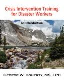 Cover of: Crisis intervention training for disaster workers: an introduction