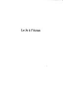 Cover of: Le je à l'écran: actes du colloque de Cerisy ; sous la direction de Jean-Pierre Esquenazi et André Gardies ; co-dirigés par André Gardies et Jacques Gerstenkorn.
