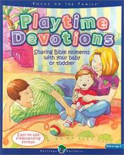 Cover of: Playtime devotions: sharing Bible moments with your baby or toddler