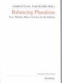 Cover of: Balancing Pluralism: New Welfare Mixes in Care for the Elderly (Public Policy and Social Welfare, No 13)