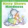 Cover of: Kitty Shows Kindness (First Virtues for Toddlers)