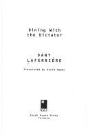 Cover of: Dining with the dictator by Dany Laferrière, Dany Laferrière