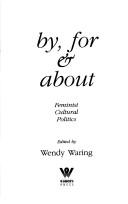 Cover of: By, for & about: feminist cultural politics