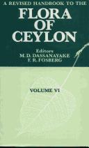Cover of: A Revised handbook to the flora of Ceylon by sponsored jointly by the University of Peradeniya, Department of Agriculture, Peradeniya, Sri Lanka, and the Smithsonian Institution, Washington, D.C. ; general editor, M.D. Dassanayake ; editorial board, M.D. Dassanayake and F.R. Fosberg