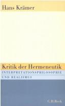 Cover of: Kritik der Hermeneutik: Interpretationsphilosophie und Realismus