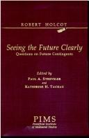 Cover of: Seeing the Future Clearly: Questions on Future Contingents by Robert Holcot