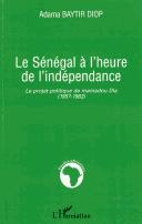 Le Sénégal à l'heure de l'indépendance by Adama Baytir Diop