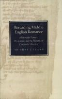 Cover of: Rereading Middle English romance: manuscript layout, decoration, and the rhetoric of composite structure