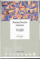 Cover of: Viajes por Europa, Africa y América, 1845-1847 y diario de gastos by Domingo Faustino Sarmiento