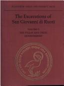 Cover of: The Excavations of San Giovanni di Ruoti: Volume I by Alastair M. Small, Robert J. Buck