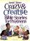 Cover of: Crazy & Creative Bible Stories For Preteens